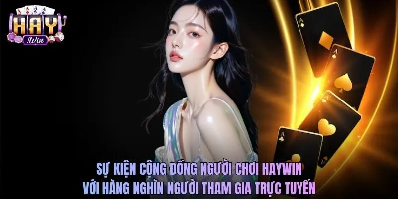 Sự kiện cộng đồng người chơi Haywin với hàng nghìn người tham gia trực tuyến